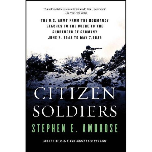 Citizen Soldiers - By Stephen E Ambrose (paperback) : Target