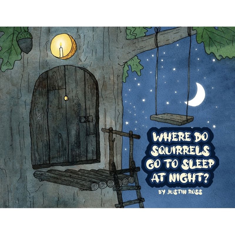 Where Do Squirrels Go to Sleep at Night? - by  Justin Ross (Paperback), 1 of 2