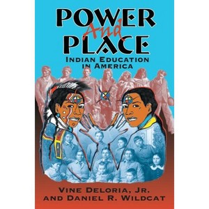 Power and Place - by  Vine Deloria Jr & Daniel R Wildcat (Paperback) - 1 of 1