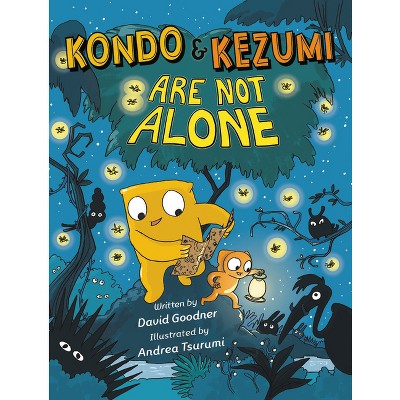 Kondo & Kezumi Are Not Alone - by  David Goodner (Hardcover)