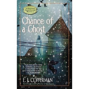 Chance of a Ghost - (Haunted Guesthouse Mystery) by  E J Copperman (Paperback) - 1 of 1
