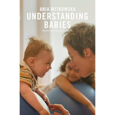 Understanding Babies - by  Ania Witkowska (Paperback)