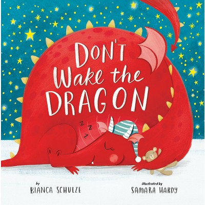 Don't Wake the Dragon - (Clever Storytime) by  Bianca Schulze & Clever Media (Paperback)