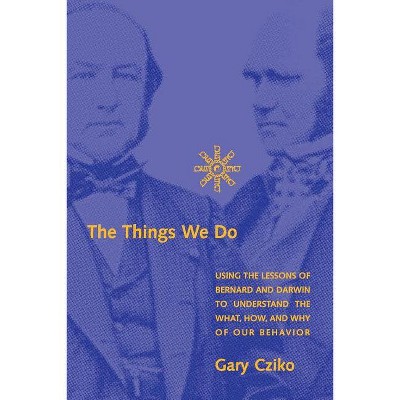 The Things We Do - (Bradford Book) by  Gary A Cziko (Paperback)