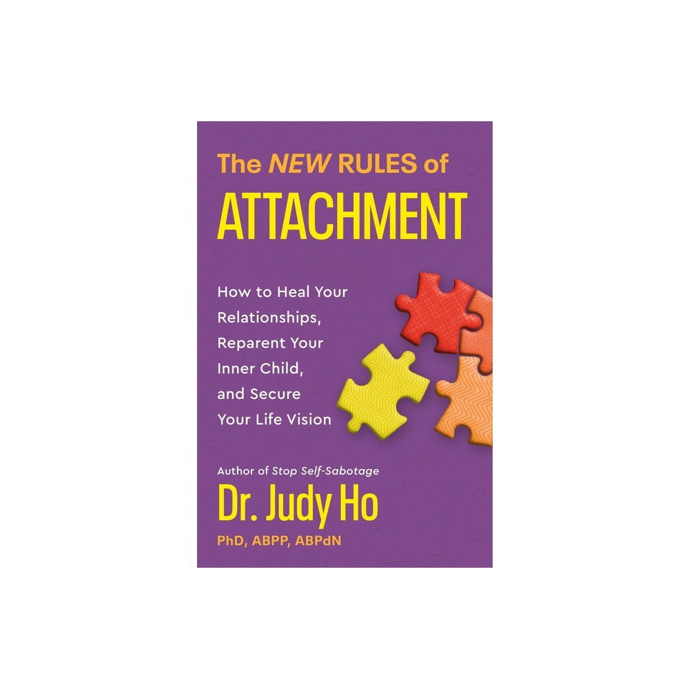 The New Rules of Attachment - by Judy Ho (Hardcover)