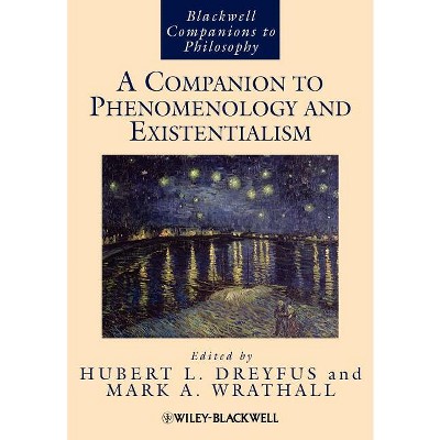Companion Phenomenology - (Blackwell Companions to Philosophy) by  Hubert L Dreyfus & Mark A Wrathall (Paperback)