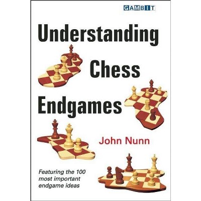 Understanding Chess Endgames - by  John Nunn (Paperback)