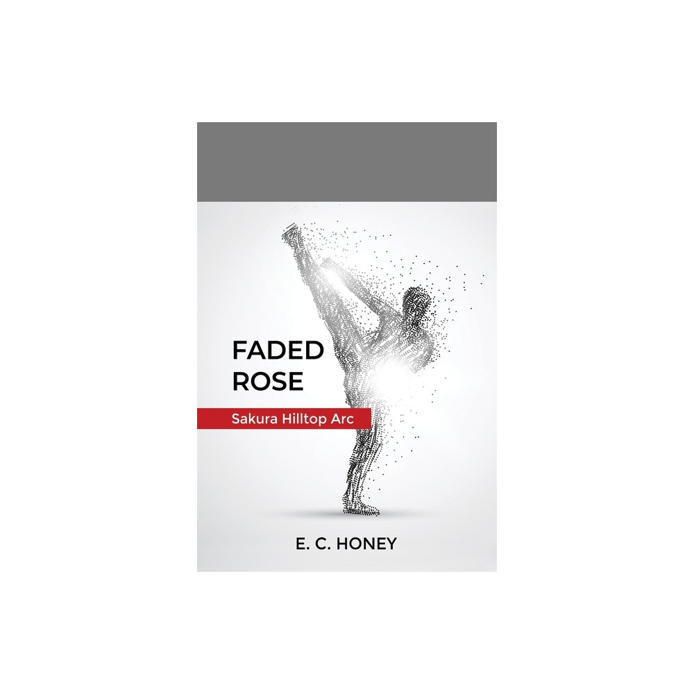 Faded Rose - by E C Honey (Paperback)