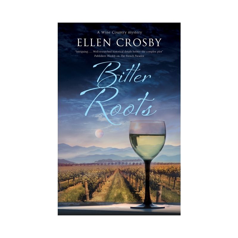 Bitter Roots - (Wine Country Mystery) by Ellen Crosby, 1 of 2