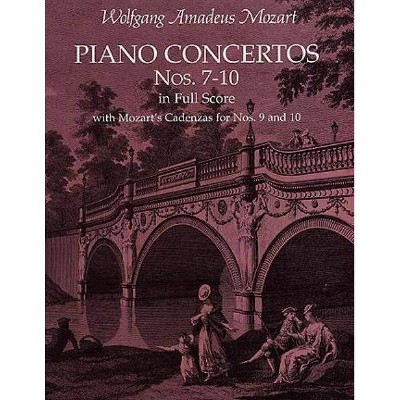 Piano Concertos Nos. 7-10 in Full Score - (Dover Music Scores) by  Wolfgang Amadeus Mozart (Paperback)