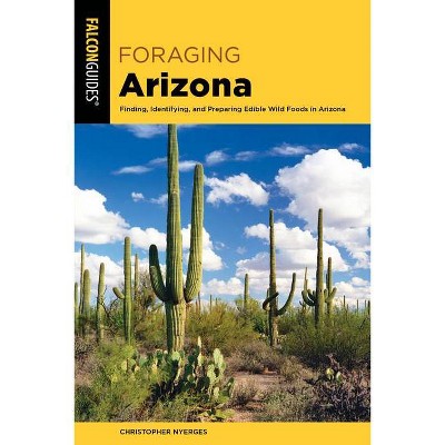 Foraging Arizona - by  Christopher Nyerges (Paperback)