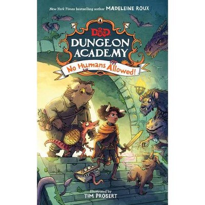 Dungeons & Dragons: Dungeon Academy: No Humans Allowed! - by Madeleine Roux (Hardcover)