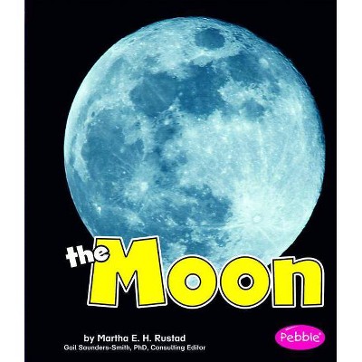 The Moon - (Pebble Books: Out in Space (Paperback)) by  Martha E H Rustad (Paperback)