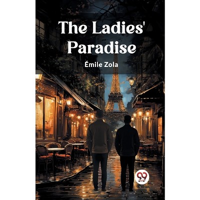 The Ladies' Paradise - by  Emile Zola (Paperback)