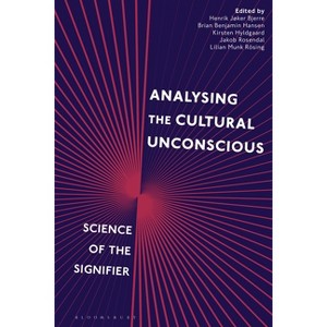 Analysing the Cultural Unconscious - by  Lilian Munk Rösing & Henrik Jøker Bjerre & Brian Benjamin Hansen (Paperback) - 1 of 1