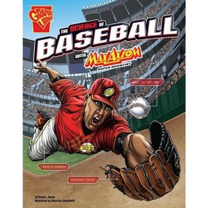 The Science of Baseball with Max Axiom, Super Scientist - (Science of Sports with Max Axiom) by  David L Dreier (Paperback) - 1 of 1