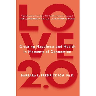 Love 2.0 - by  Barbara L Fredrickson (Paperback)