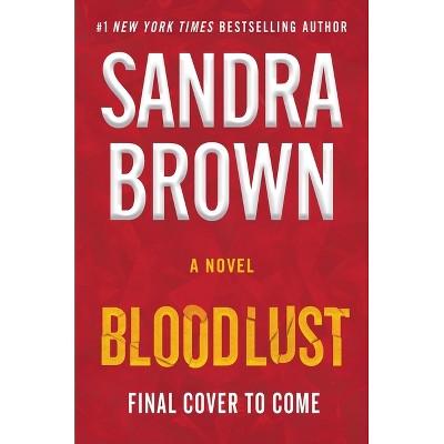 Bloodlust - by  Sandra Brown (Hardcover)