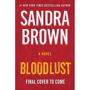 Bloodlust - by  Sandra Brown (Hardcover) - 1 of 1