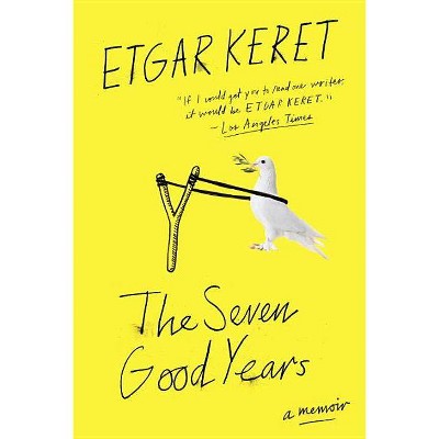 The Seven Good Years - by  Etgar Keret (Paperback)