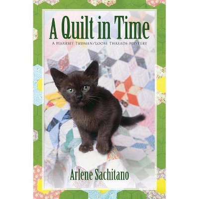 A Quilt in Time - by  Arlene Sachitano (Paperback)