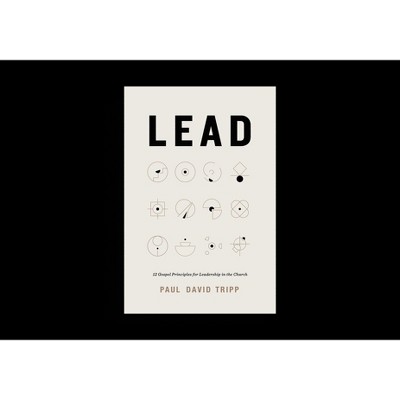 Lead - by  Paul David Tripp (Hardcover)