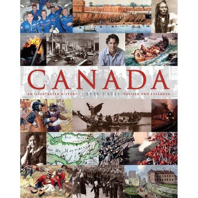 Canada: An Illustrated History - by  Derek Hayes (Paperback)