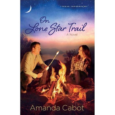 On Lone Star Trail - (Texas Crossroads) by  Amanda Cabot (Paperback)