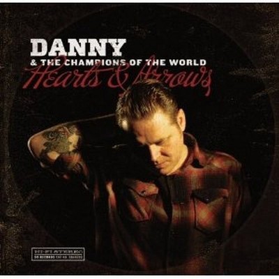 Danny & the Champions of the World - Hearts & Arrows (180 Gram Vinyl)