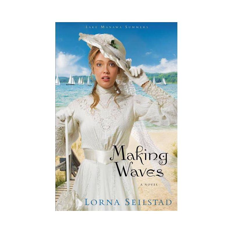 Making Waves - (Lake Manawa Summers) by  Lorna Seilstad (Paperback), 1 of 2
