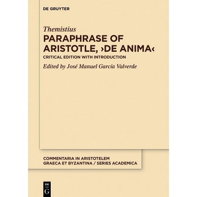 Paraphrase of Aristotle, >De Anima - (Commentaria in Aristotelem Graeca Et Byzantina - Series Academica, 1) by  Themistius (Hardcover)