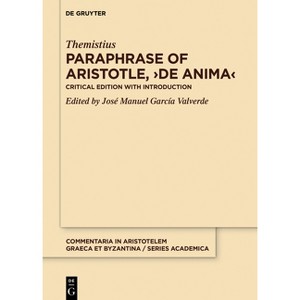 Paraphrase of Aristotle, >De Anima - (Commentaria in Aristotelem Graeca Et Byzantina - Series Academica, 1) by  Themistius (Hardcover) - 1 of 1