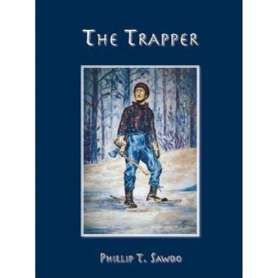 The Trapper - by  Phillip T Sawdo (Paperback)