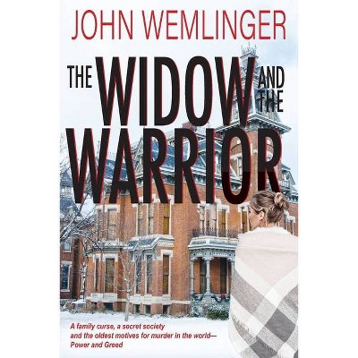 The Widow and the Warrior - by  John Wemlinger (Paperback)