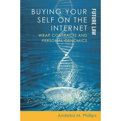 Buying Your Self on the Internet - (Future Law) by  Andelka M Phillips (Hardcover)