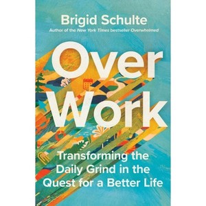 Over Work - by Brigid Schulte - 1 of 1