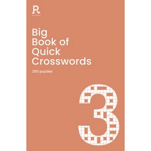 Big Book of Quick Crosswords Book 3 - (Richardson Puzzle Books) by  Richardson Puzzles and Games (Paperback) - 1 of 1