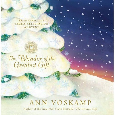 The Wonder of the Greatest Gift - by  Ann Voskamp (Hardcover)