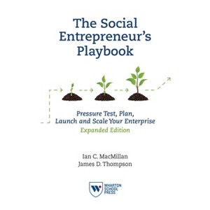 The Social Entrepreneur's Playbook, Expanded Edition - by  Ian C MacMillan & James D Thompson (Paperback) - 1 of 1