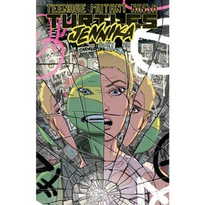 Teenage Mutant Ninja Turtles: Jennika - by  Brahm Revel (Paperback) - 1 of 1