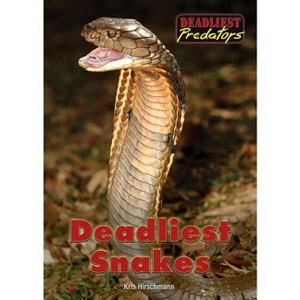 Deadliest Snakes - (Deadliest Predators) by  Kris Hirschmann (Hardcover) - 1 of 1