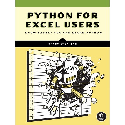 Python for Excel Users - by  Tracy Stephens (Paperback)