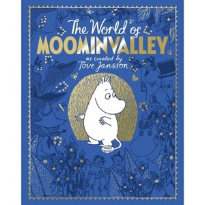 The Moomins: The World of Moominvalley - by  Tove Jansson & Philip Ardagh (Hardcover) - 1 of 1