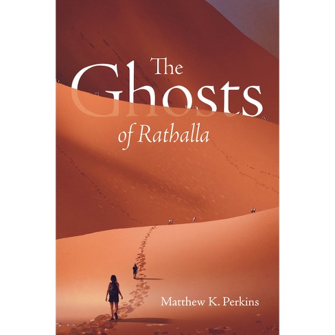 The Ghosts of Rathalla - by  Matthew K Perkins (Hardcover) - image 1 of 1