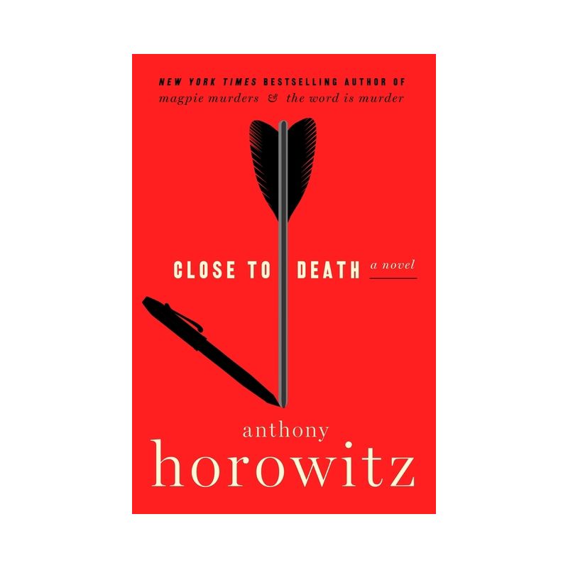Close to Death - (A Hawthorne and Horowitz Mystery) by  Anthony Horowitz (Hardcover), 1 of 2