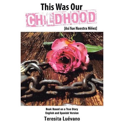 This Was Our Childhood - by  Teresita Luévano (Paperback)