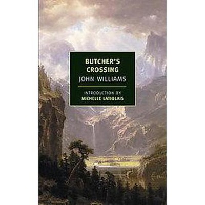 Butcher's Crossing - (New York Review Books Classics) by  John Williams (Paperback)
