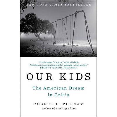 Our Kids - by  Robert D Putnam (Paperback)