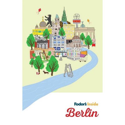 Fodor's Inside Berlin - (Full-Color Travel Guide) by  Fodor's Travel Guides (Paperback)