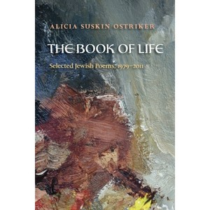 The Book of Life - (Pitt Poetry) by  Alicia Suskin Ostriker (Paperback) - 1 of 1
